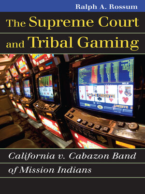 cover image of The Supreme Court and Tribal Gaming